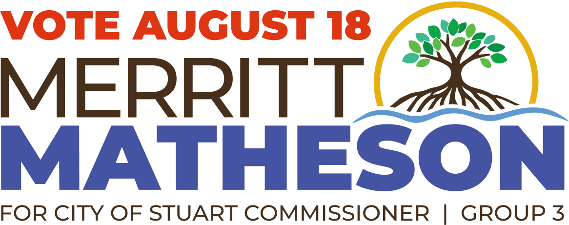 Vote August 18 Merritt Matheson for City Of Stuart Commissioner | Group 3